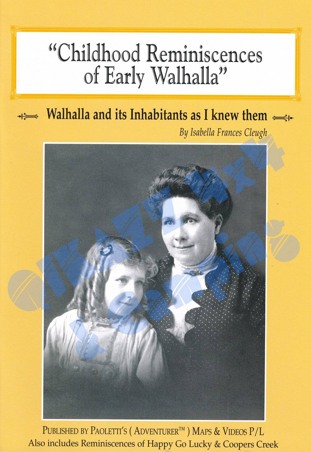 Childhood Reminiscences of Early Walhalla by Isabella Francis Cleugh | Adventurer Maps